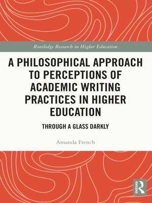 cover image of A Philosophical Approach to Perceptions of Academic Writing Practices in Higher Education